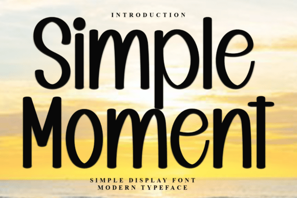 Simple Moment: The Soft, Eye-Catching Font for Creative Projects
