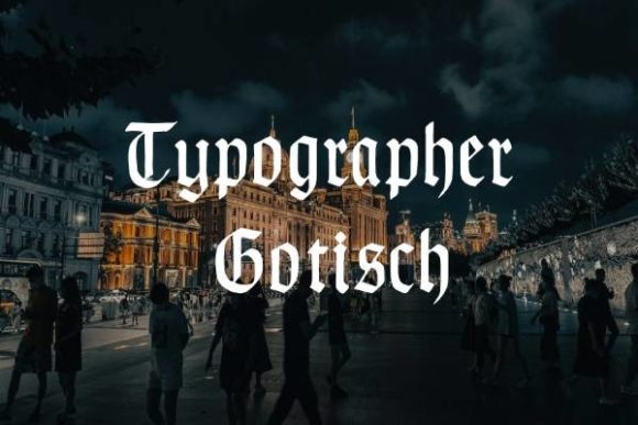 Typographer Gotisch: A Bold Blackletter for Distinctive Design